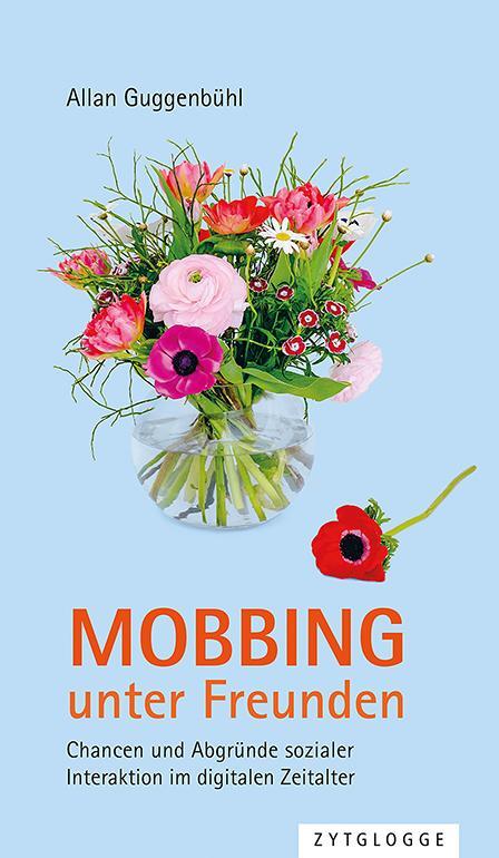 Cover: 9783729650749 | Mobbing unter Freunden | Allan Guggenbühl | Buch | Deutsch | 2021