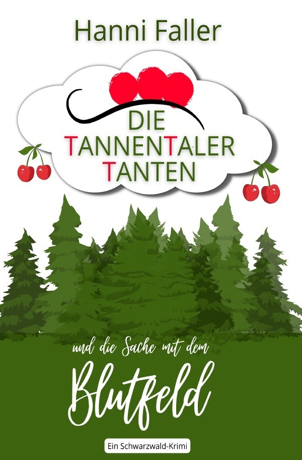 Cover: 9783759838841 | Die Tannentaler Tanten und die Sache mit dem Blutfeld | Hanni Faller