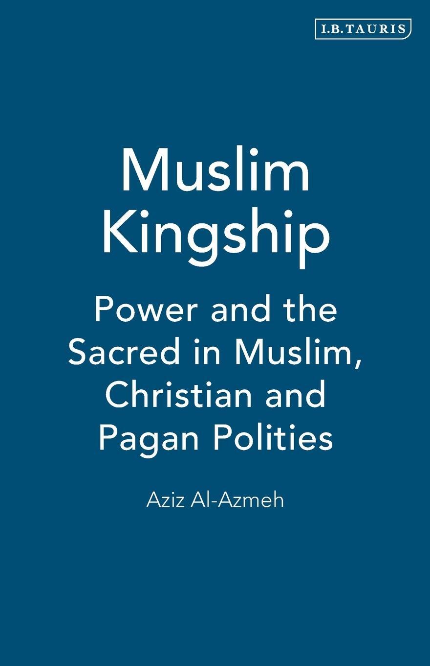 Cover: 9781860646096 | Muslim Kingship | Aziz Al-Azmeh | Taschenbuch | Paperback | Englisch