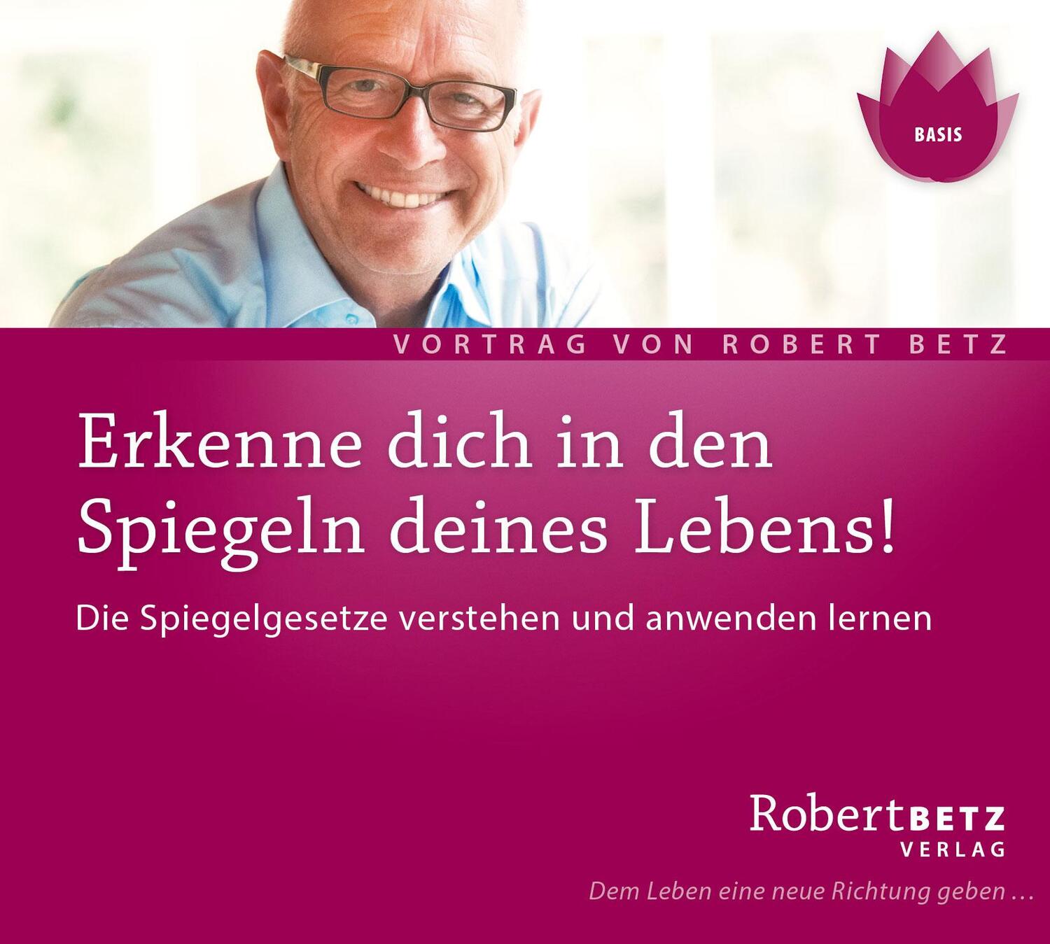 Cover: 9783940503107 | Erkenne dich in den Spiegeln des Lebens! CD | Robert Theodor Betz | CD