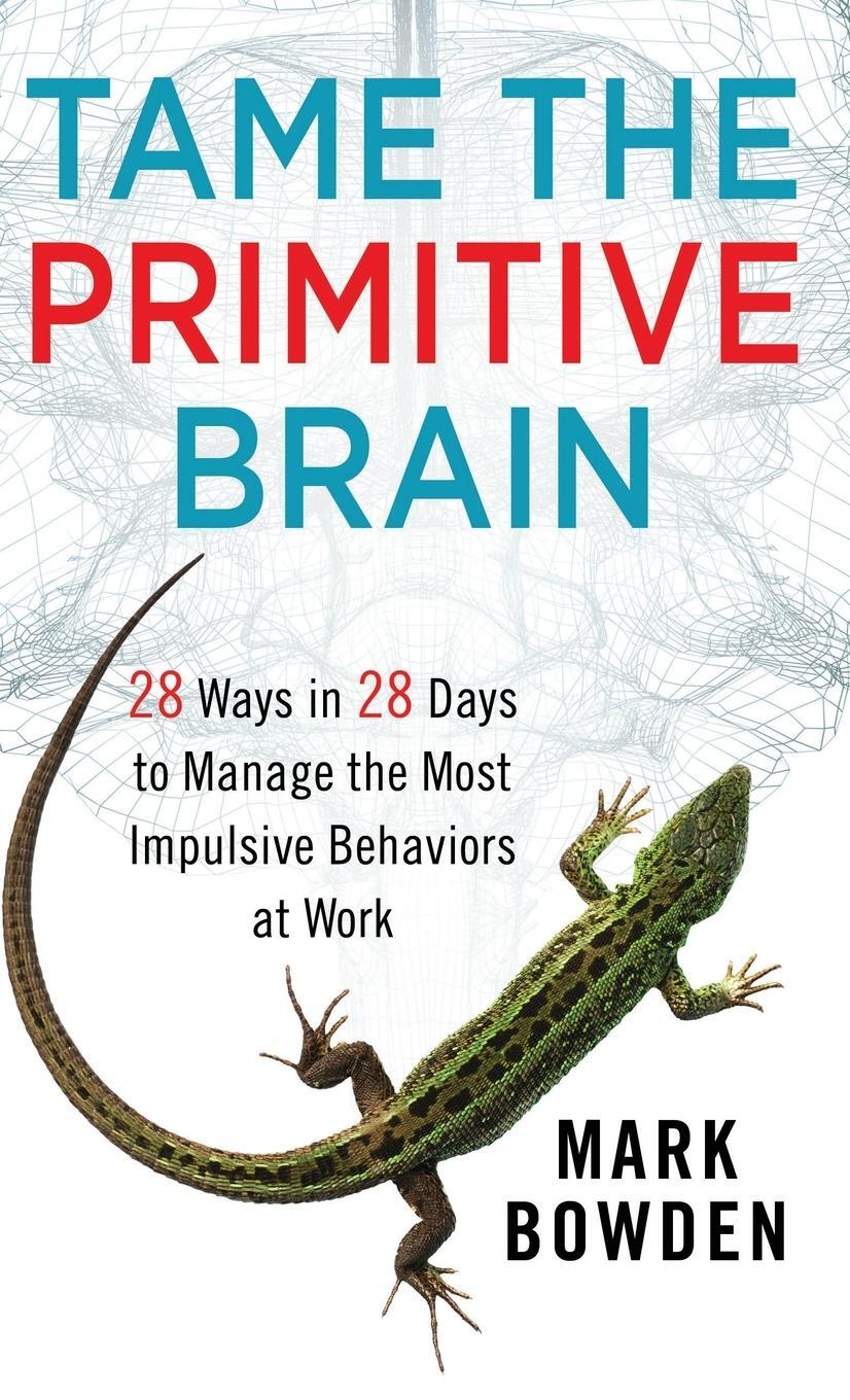 Cover: 9781118436981 | Tame the Primitive Brain | Mark Bowden | Buch | 304 S. | Englisch