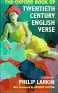 Cover: 9780198121374 | The Oxford Book of Twentieth Century English Verse | Philip Larkin