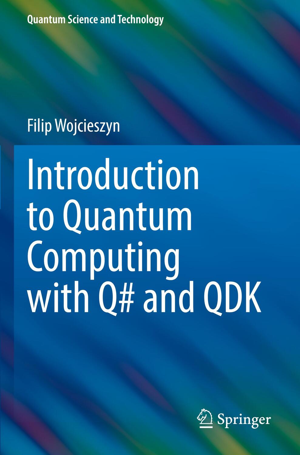 Cover: 9783030993818 | Introduction to Quantum Computing with Q# and QDK | Filip Wojcieszyn