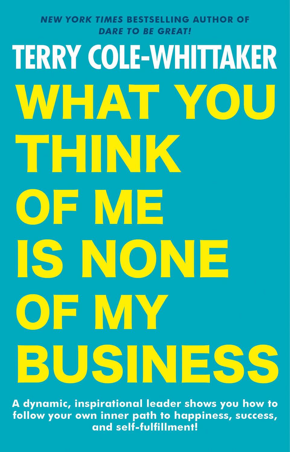 Cover: 9780593333075 | What You Think Of Me Is None Of My Business | Terry Cole-Whittaker