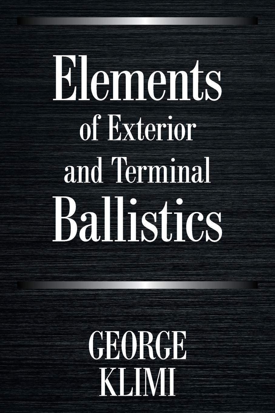 Cover: 9781664156562 | Elements of Exterior and Terminal Ballistics | George Klimi | Buch
