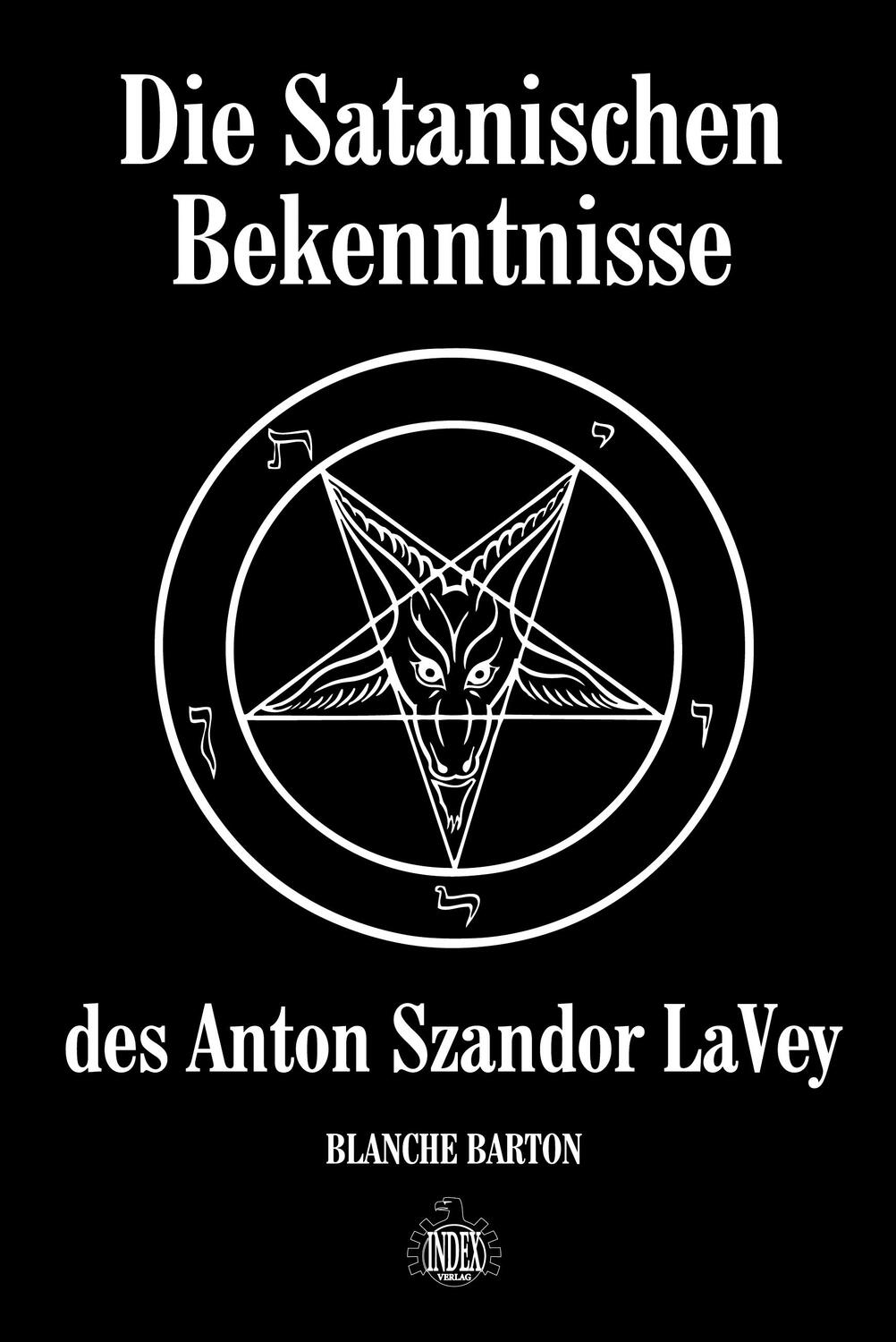 Cover: 9783936878325 | Die Satanischen Bekenntnisse des Anton Szandor LaVey | Blanche Barton