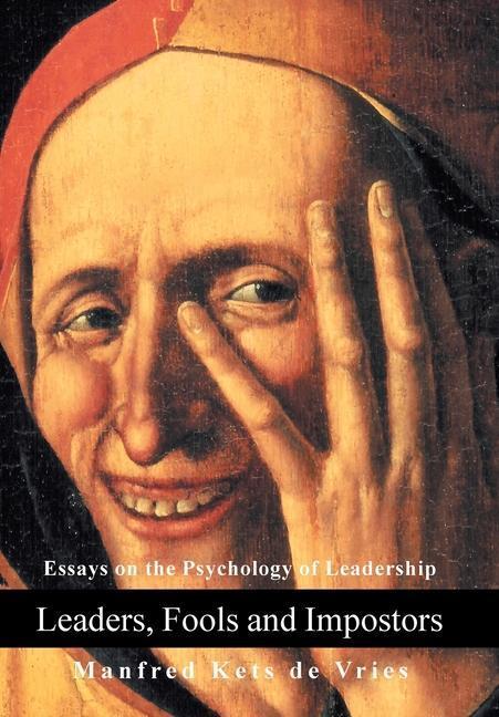 Cover: 9780595659470 | Leaders, Fools and Impostors | Essays on the Psychology of Leadership
