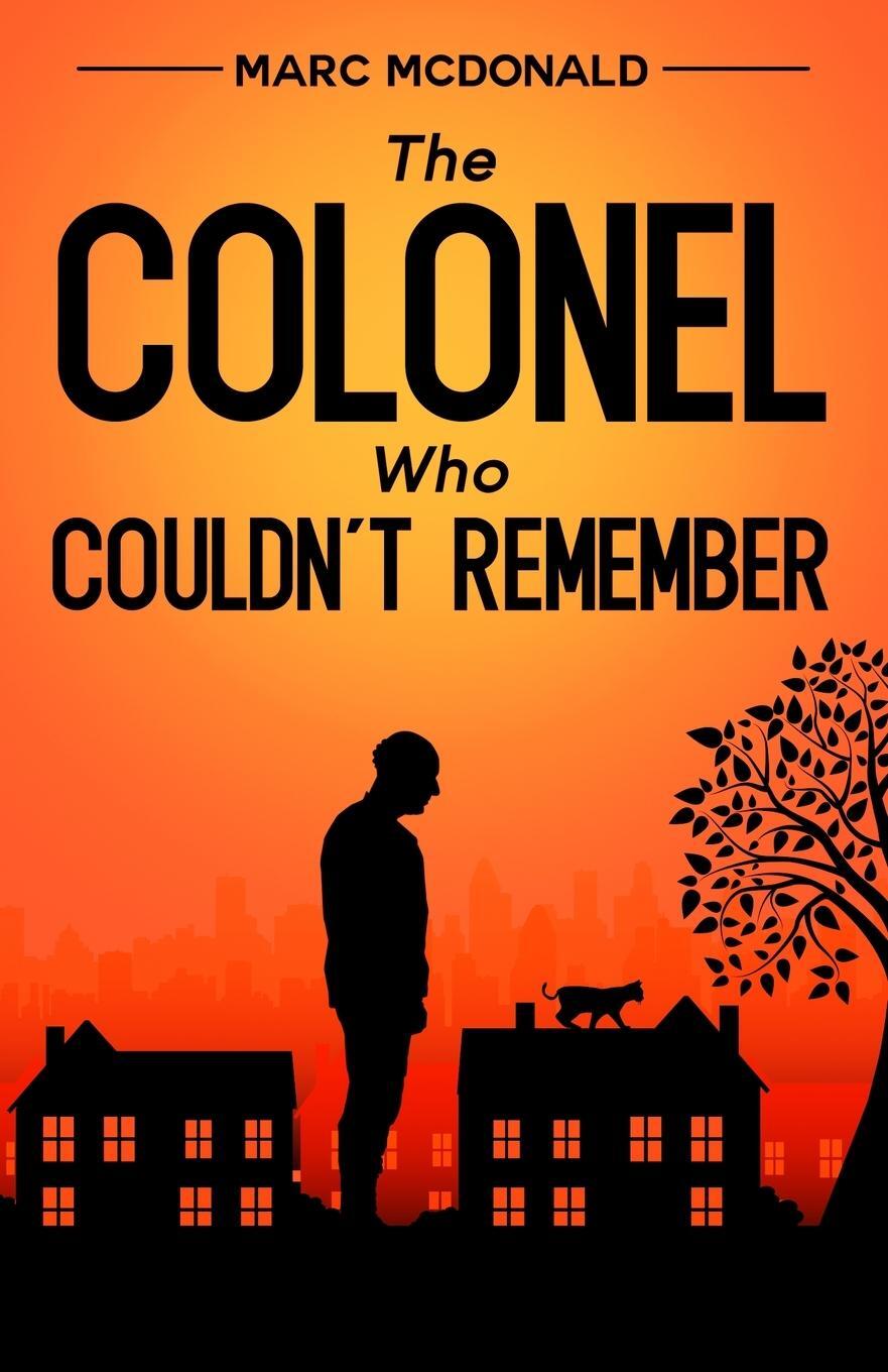 Cover: 9781912328673 | The Colonel Who Couldn't Remember | Marc Mc Donald | Taschenbuch