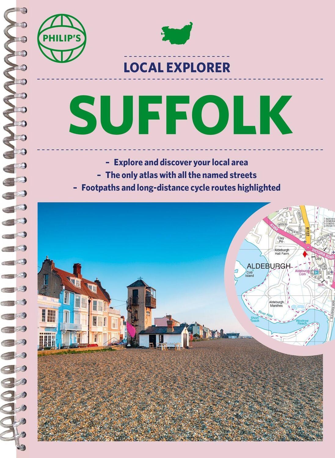 Cover: 9781849076364 | Philip's Local Explorer Street Atlas Suffolk | Spiral edition | Maps
