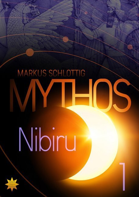 Cover: 9783947048090 | Mythos Nibiru - Band 1. Bd.1 | Markus Schlottig | Taschenbuch | 2020