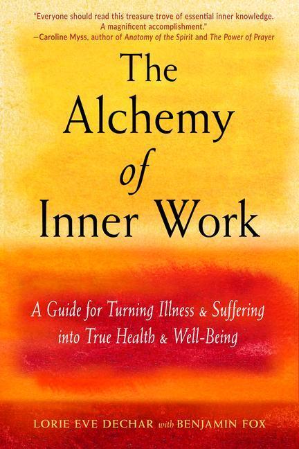 Cover: 9781578636860 | The Alchemy of Inner Work: A Guide for Turning Illness and...