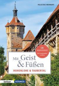 Cover: 9783989050211 | Mit Geist &amp; Füßen Hohenlohe und Taubertal | Felicitas Wennert | Buch