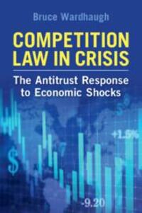 Cover: 9781108983990 | Competition Law in Crisis | The Antitrust Response to Economic Shocks