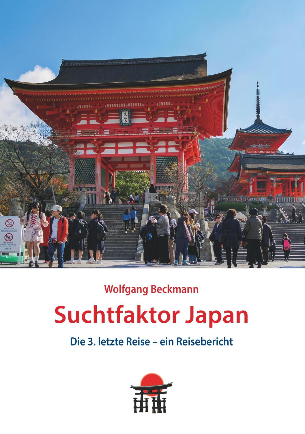 Cover: 9783750492820 | Suchtfaktor Japan | Die 3. letzte Reise - ein Reisebericht | Beckmann