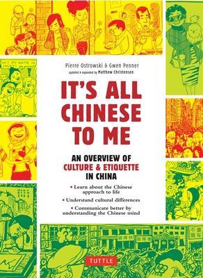 Cover: 9780804855372 | It's All Chinese to Me | An Overview of Culture &amp; Etiquette in China