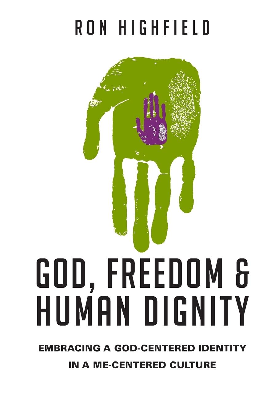 Cover: 9780830827114 | God, Freedom and Human Dignity | Ron Highfield | Taschenbuch | 2013