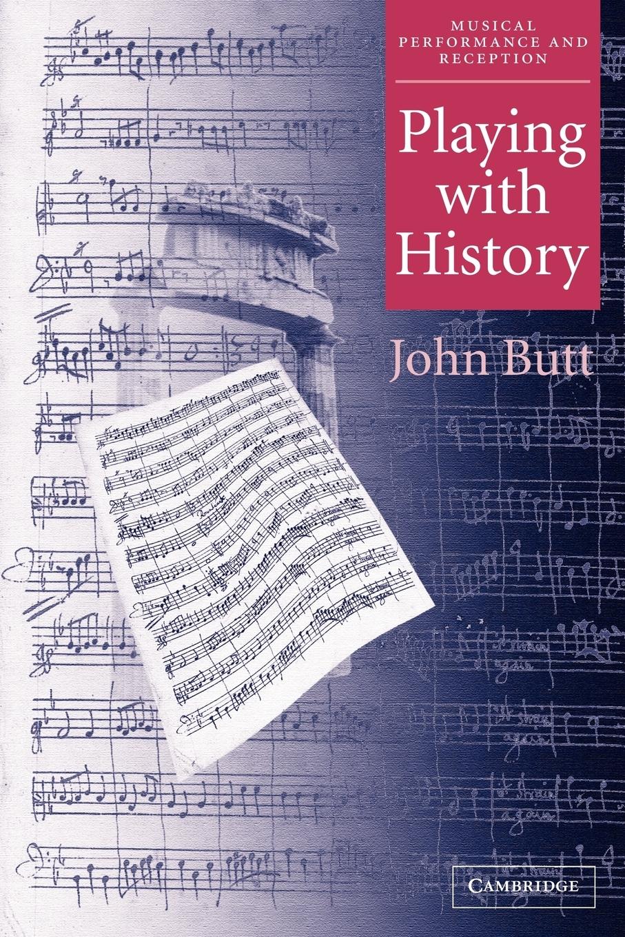 Cover: 9780521013581 | Playing with History | The Historical Approach to Musical Performance