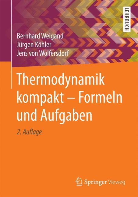 Cover: 9783662497005 | Thermodynamik kompakt - Formeln und Aufgaben | Lehrbuch | Weigand | XX