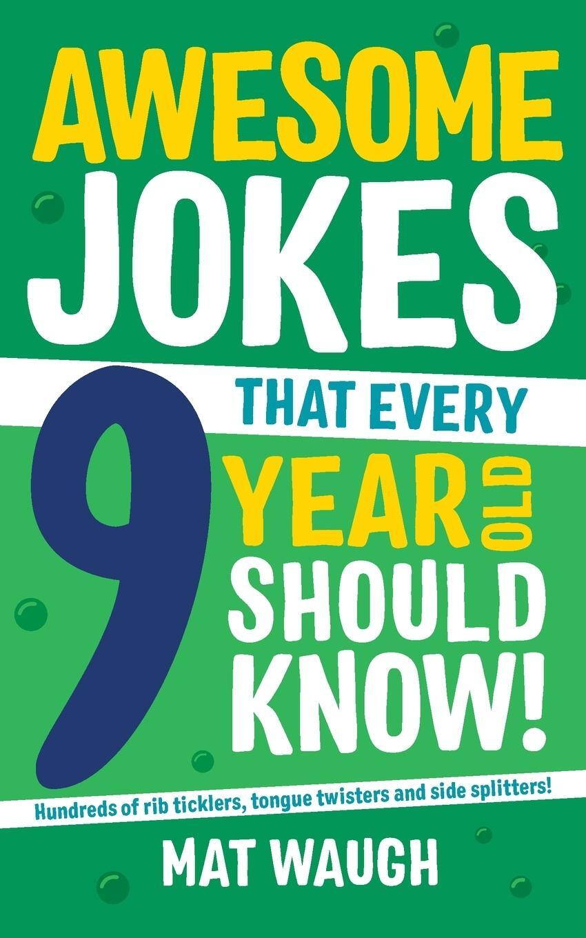 Cover: 9781999914752 | Awesome Jokes That Every 9 Year Old Should Know! | Mat Waugh | Buch