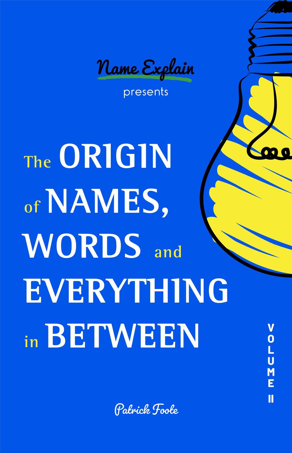 Cover: 9781642506815 | The Origin of Names, Words and Everything in Between | Volume II