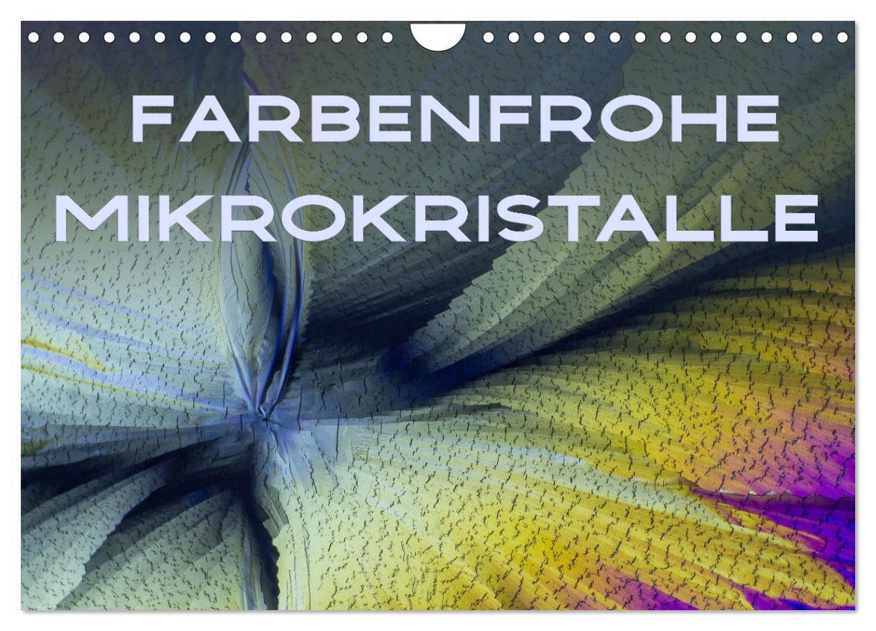 Cover: 9783383649790 | Farbenfrohe Mikrokristalle (Wandkalender 2024 DIN A4 quer),...