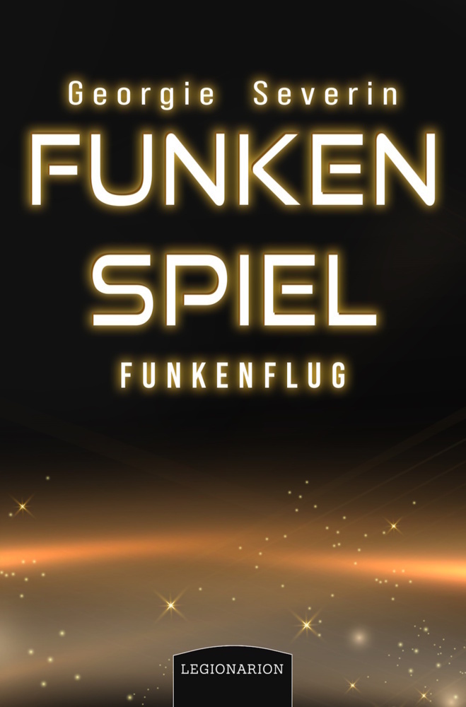 Cover: 9783969371206 | Funkenspiel - Funkenflug | Georgie Severin | Taschenbuch | Deutsch