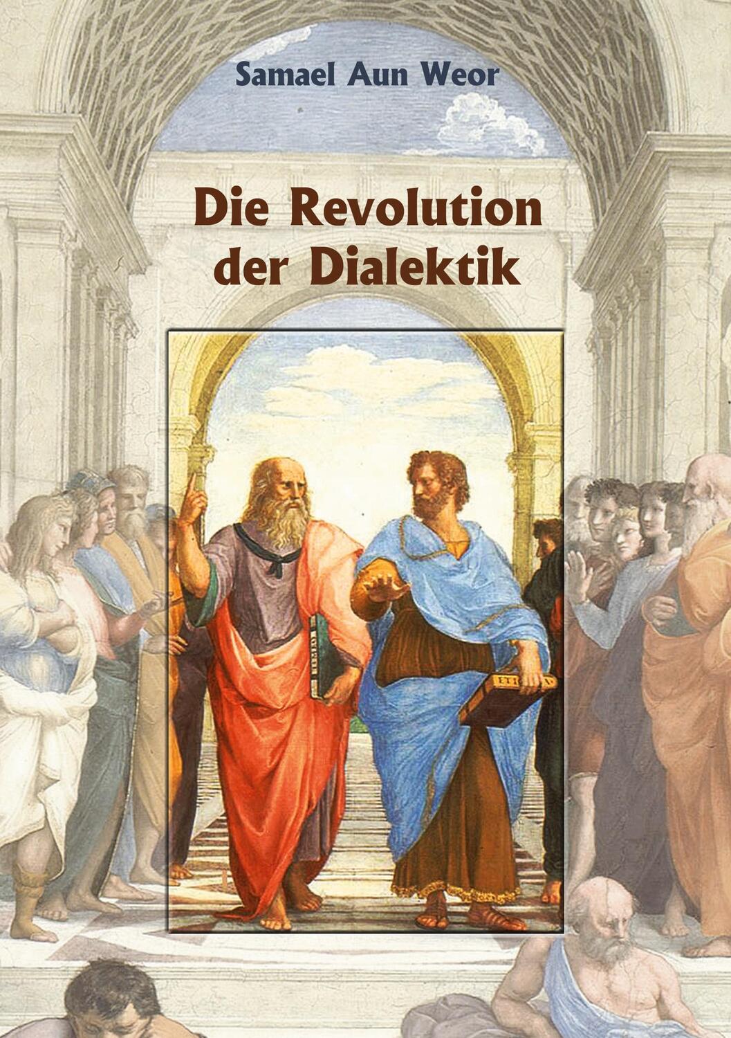 Cover: 9783943208542 | Die Revolution der Dialektik | Samael Aun Weor | Taschenbuch | 200 S.