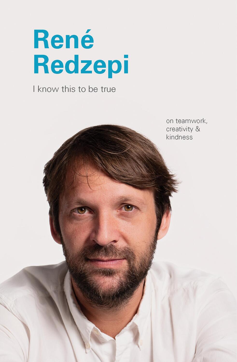 Cover: 9781797200200 | I Know This to Be True: Rene Redzepi | Geoff Blackwell (u. a.) | Buch