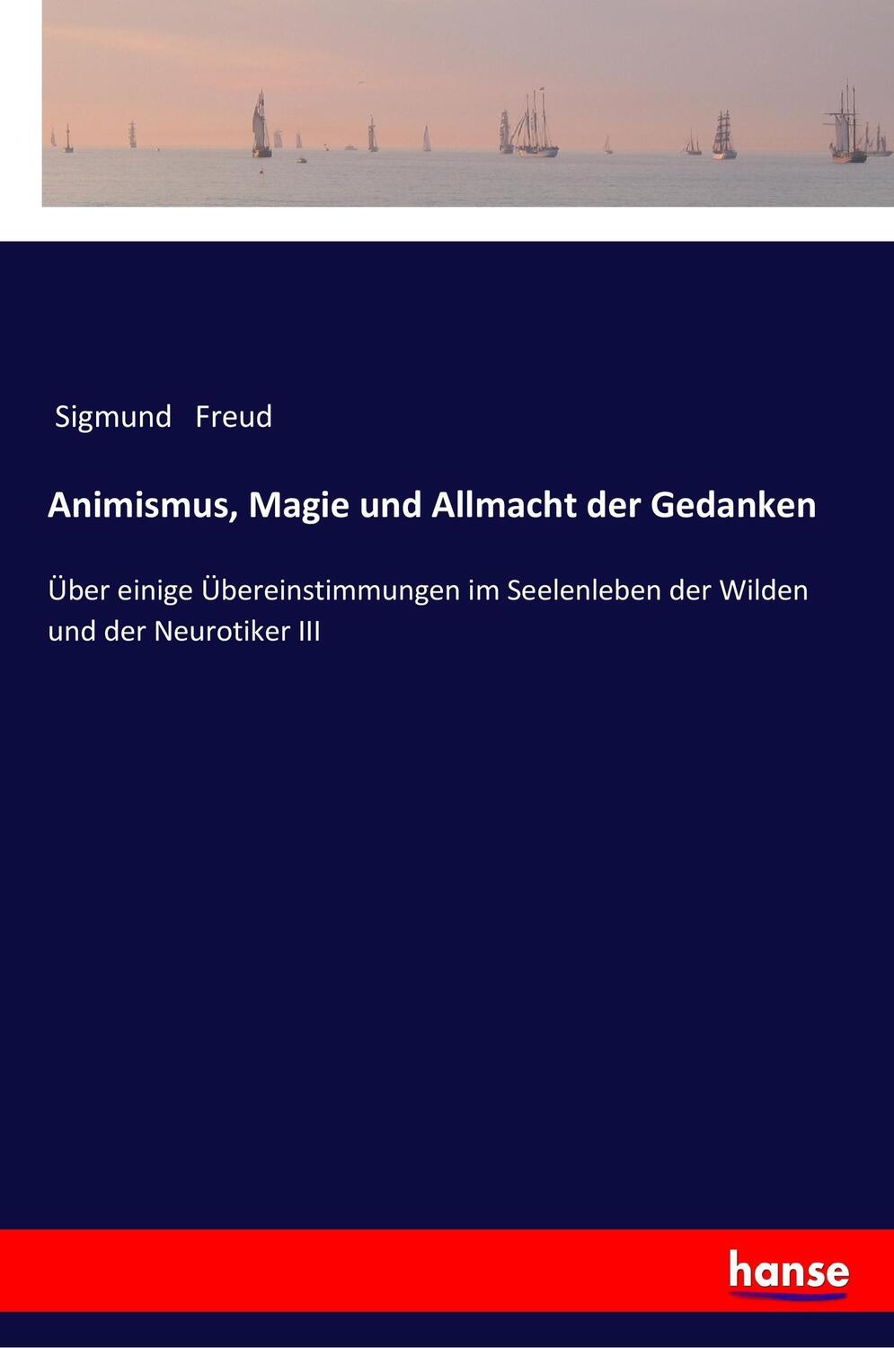 Cover: 9783337200312 | Animismus, Magie und Allmacht der Gedanken | Sigmund Freud | Buch