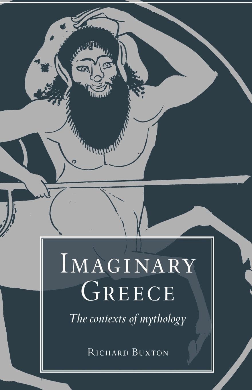 Cover: 9780521338653 | Imaginary Greece | The Contexts of Mythology | Richard Buxton | Buch