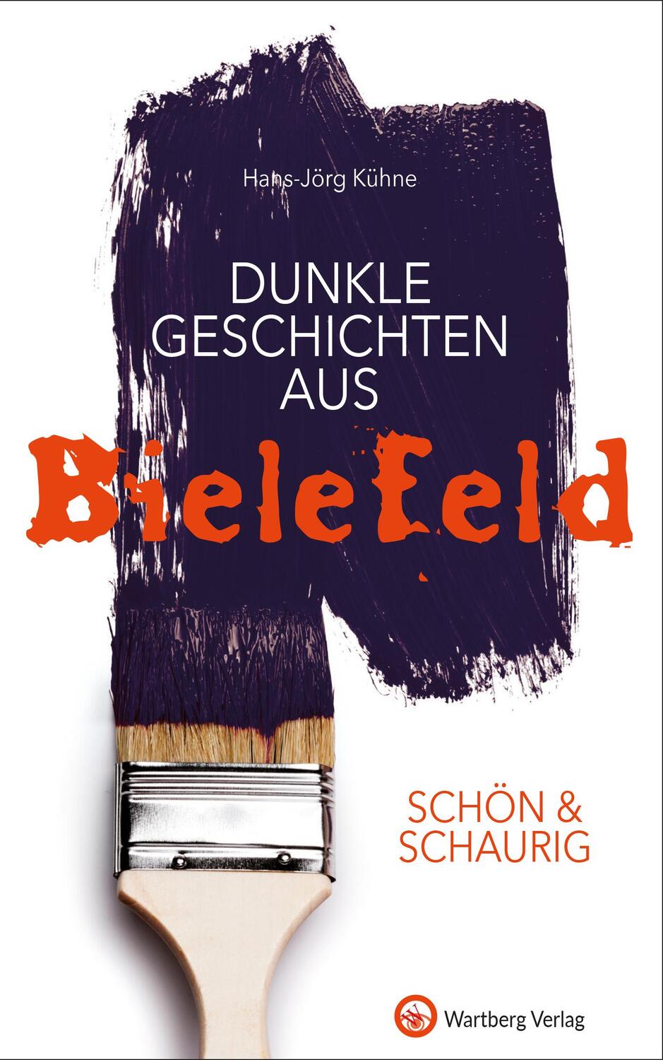 Cover: 9783831322176 | SCHÖN & SCHAURIG - Dunkle Geschichten aus Bielefeld | Hans-Jörg Kühne