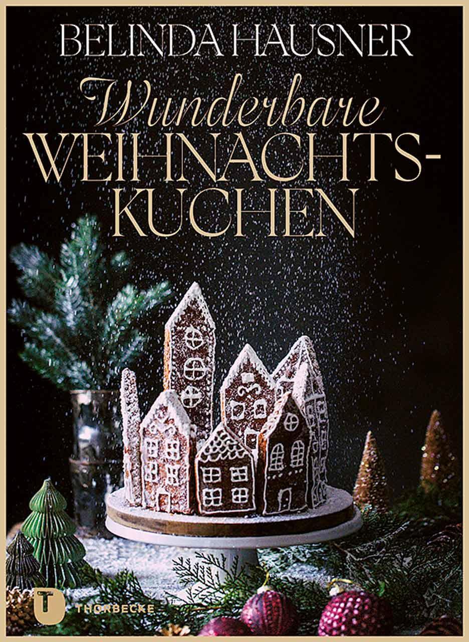 Cover: 9783799519915 | Wunderbare Weihnachtskuchen und mehr | Belinda Hausner | Buch | 136 S.