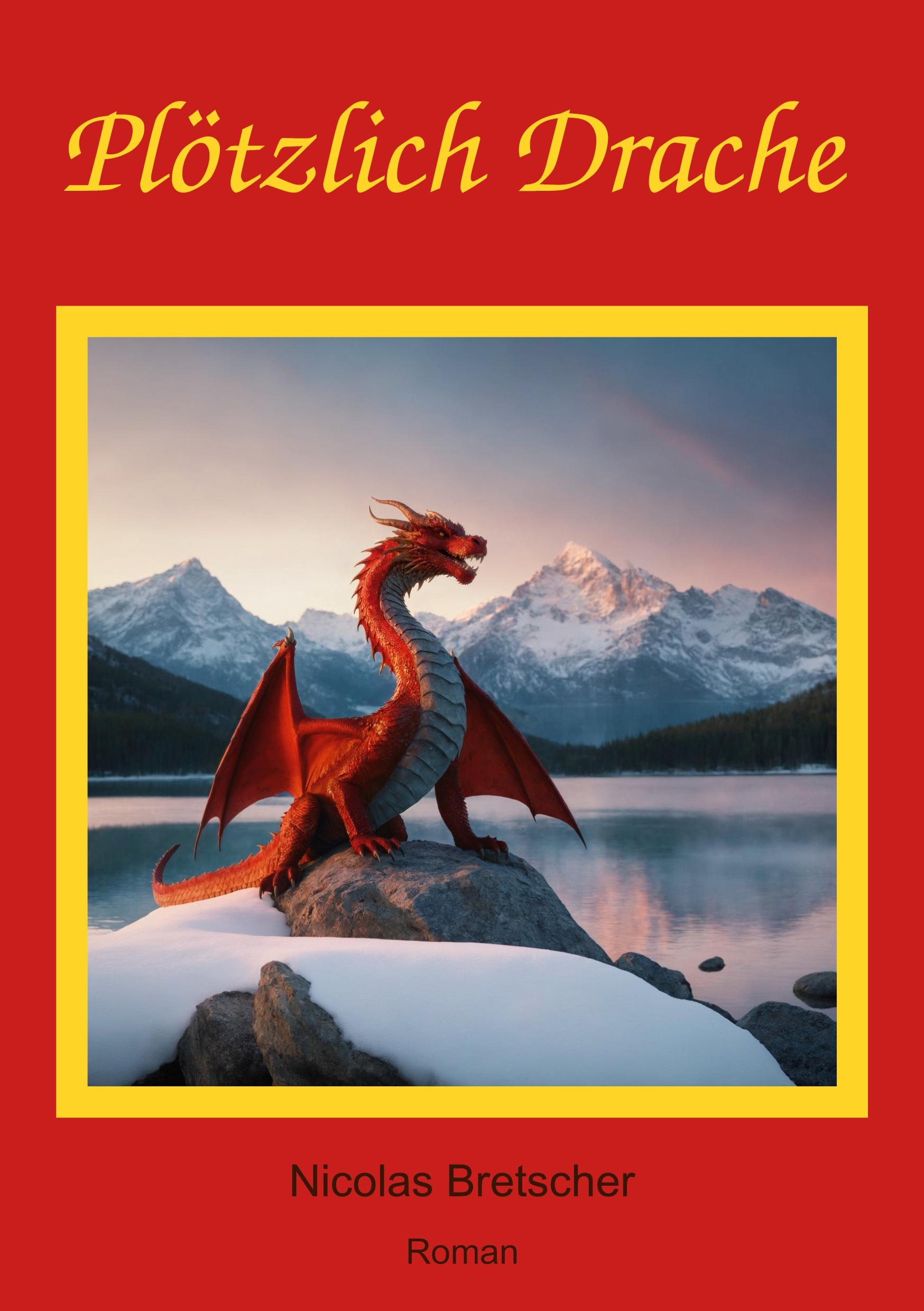 Cover: 9783752603491 | Plötzlich Drache | Nicolas Bretscher | Taschenbuch | Plötzlich Drache