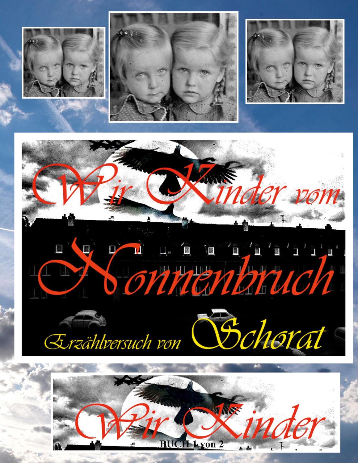Cover: 9783752899399 | Wir Kinder vom Nonnenbruch | Wolfgang Schorat | Taschenbuch | 424 S.