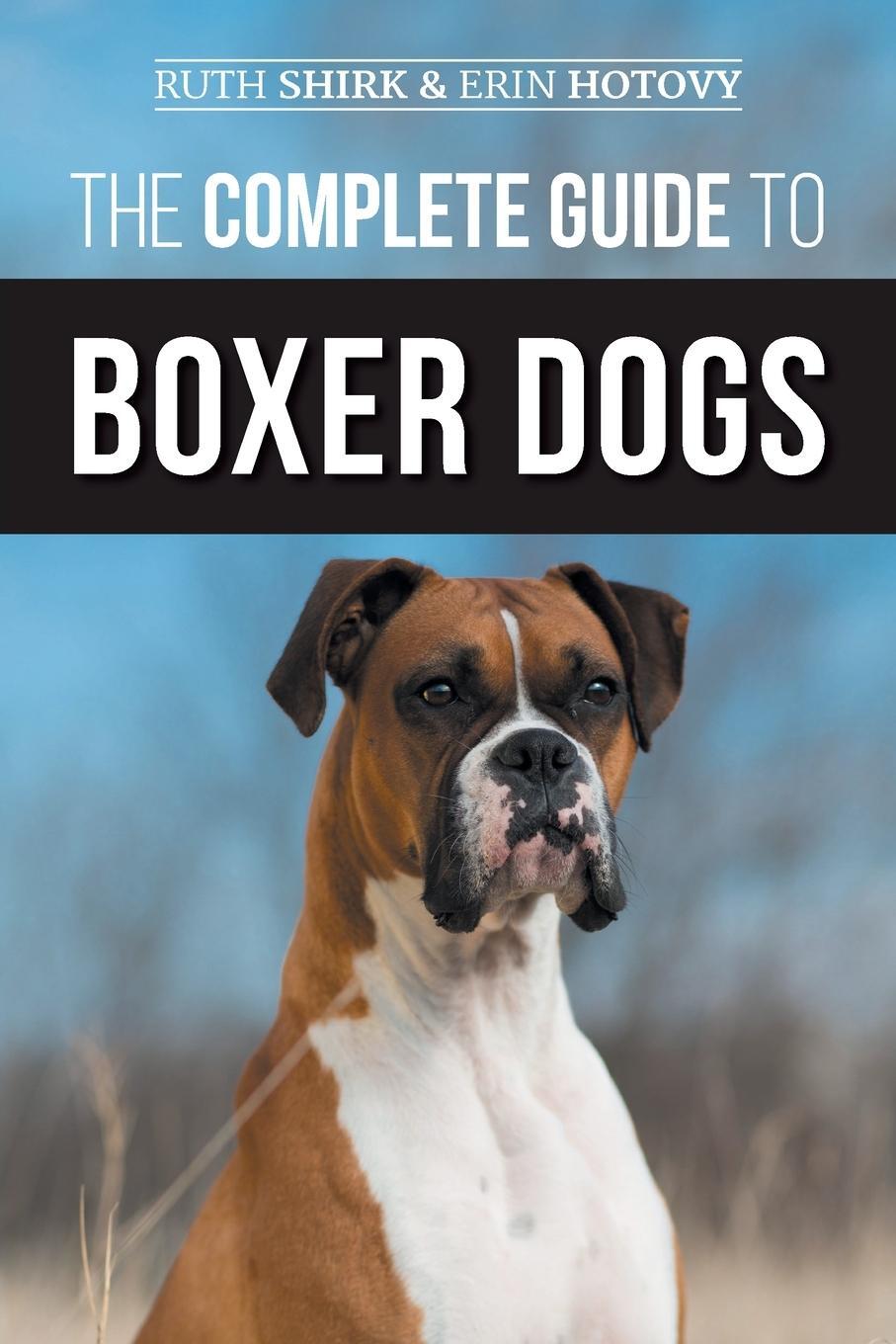 Cover: 9781952069079 | The Complete Guide to Boxer Dogs | Erin Hotovy (u. a.) | Taschenbuch