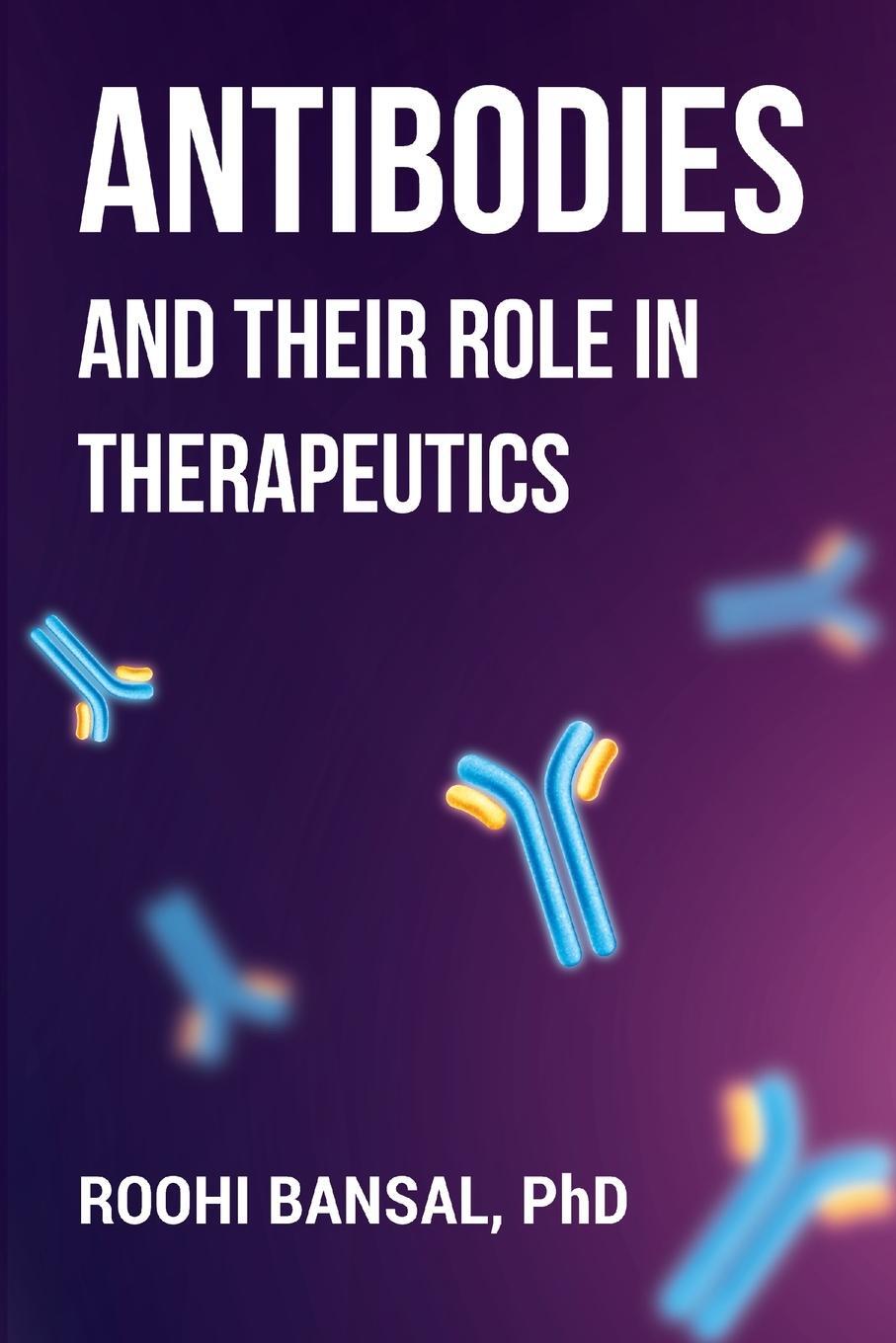 Cover: 9789355781604 | Antibodies and their role in therapeutics | Roohi Bansal | Taschenbuch
