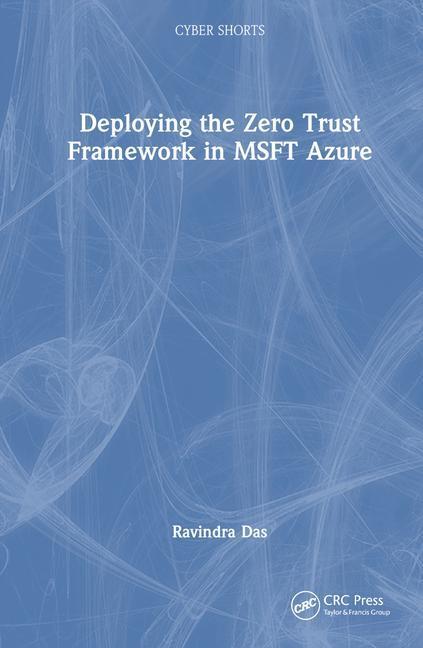 Cover: 9781032581019 | Deploying the Zero Trust Framework in MSFT Azure | Ravindra Das | Buch