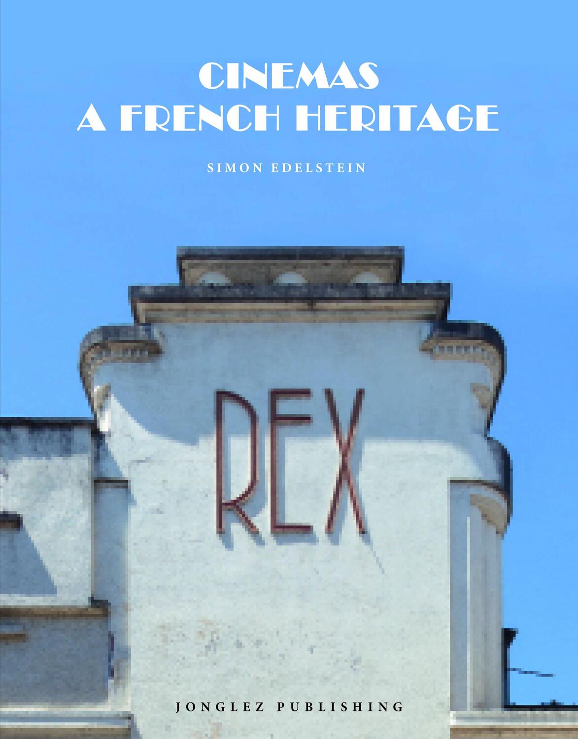 Cover: 9782361956103 | Cinemas - A French Heritage | Simon Edelstein | Buch | 288 S. | 2024