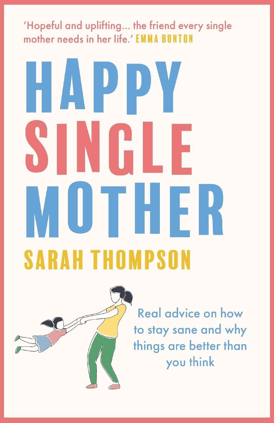 Cover: 9781803140162 | Happy Single Mother | Sarah Thompson | Taschenbuch | Paperback | 2022