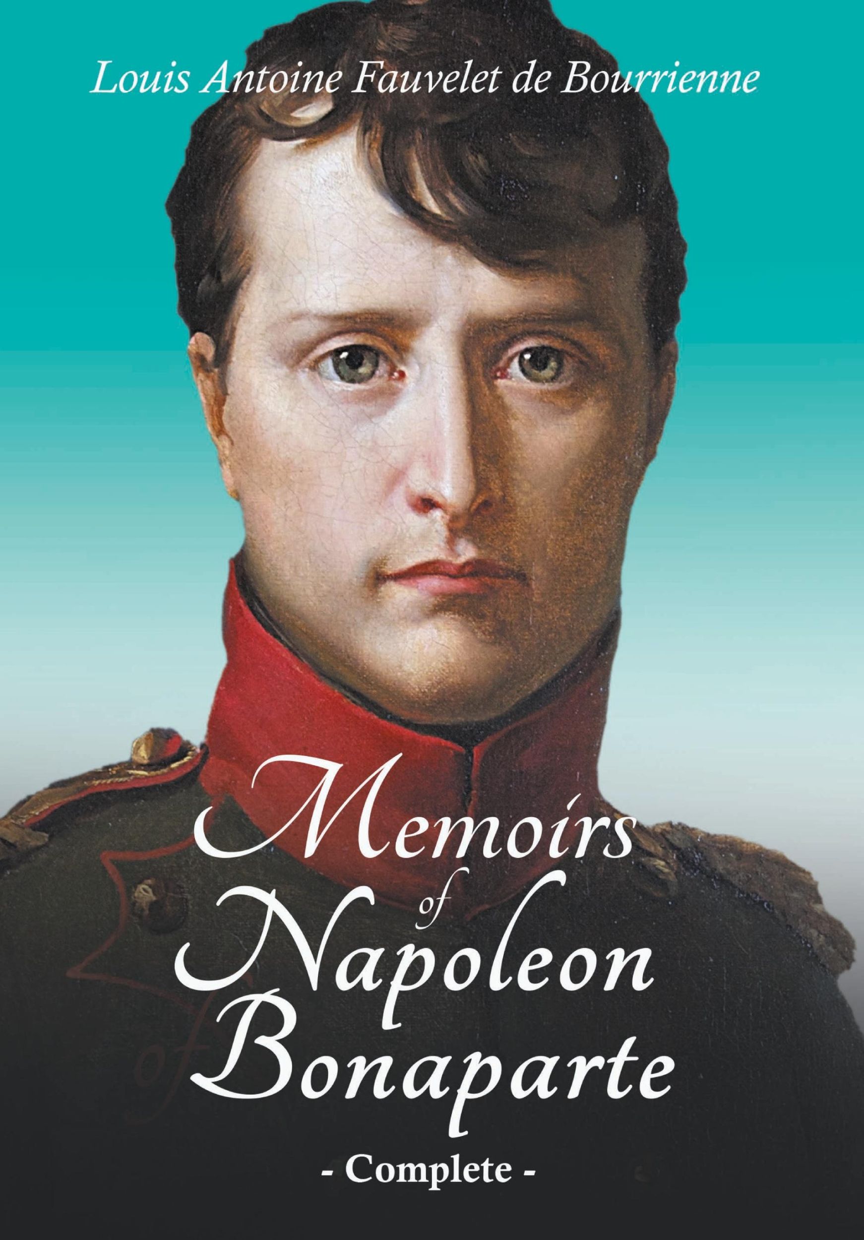 Cover: 9781528719384 | Memoirs of Napoleon Bonaparte - Complete | Bourrienne | Taschenbuch