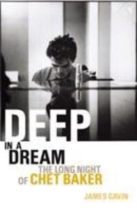 Cover: 9780099590514 | Deep In A Dream | The Long Night of Chet Baker | James Gavin | Buch