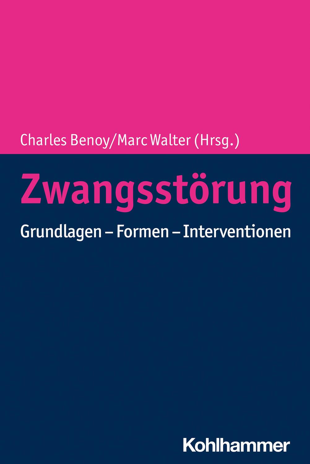 Cover: 9783170387324 | Zwangsstörung | Grundlagen - Formen - Interventionen | Benoy (u. a.)
