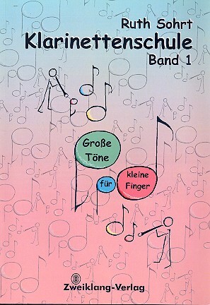 Cover: 9790700226190 | Klarinettenschule Band 1 Große Töne für kleine Finger | Ruth Sohrt