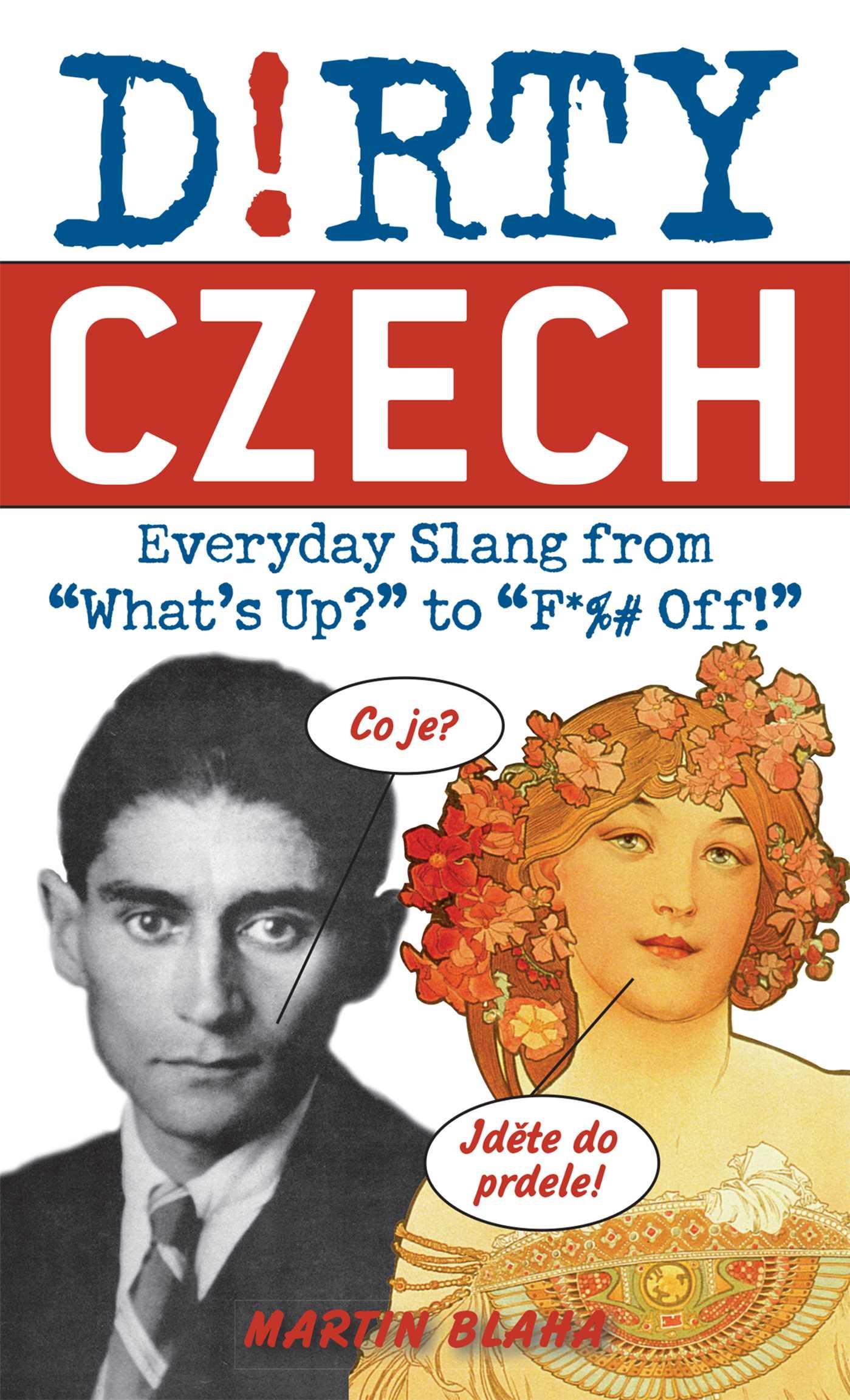 Cover: 9781569758717 | Dirty Czech | Everyday Slang from What's Up? to F*%# Off! | Blaha