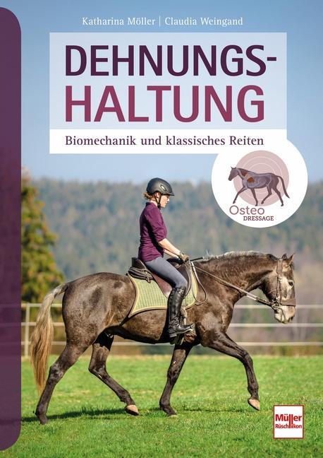 Cover: 9783275021642 | Dehnungshaltung | Biomechanik und klassisches Reiten | Möller (u. a.)