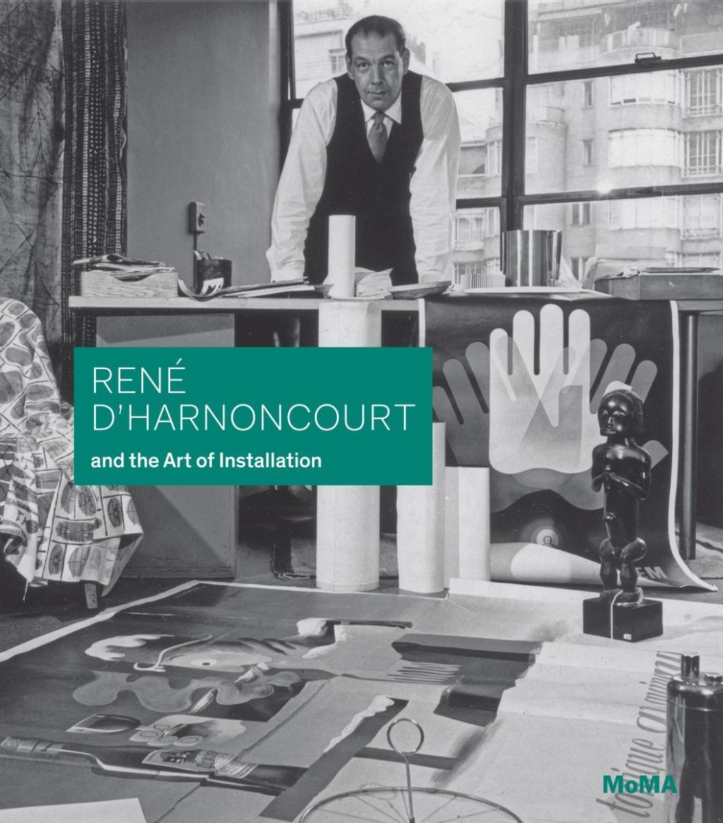 Cover: 9781633450509 | René d'Harnoncourt and the Art of Installation | René D'Harnoncourt