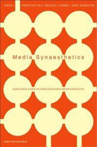 Cover: 9783931606596 | Media Synaesthetics | Konturen einer physiologischen Medienästhetik