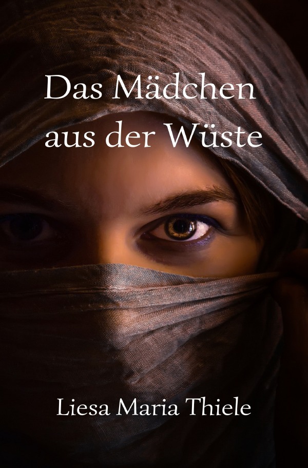 Cover: 9783759861580 | Das Mädchen aus der Wüste | DE | Liesa Maria Thiele | Taschenbuch