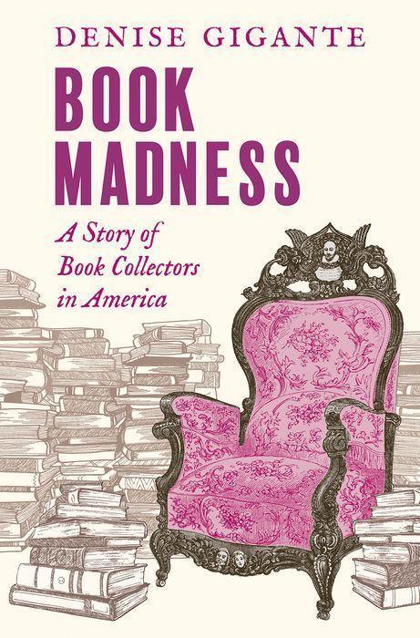 Cover: 9780300248487 | Book Madness | A Story of Book Collectors in America | Denise Gigante