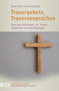Cover: 9783791728865 | Trauergebete, Traueransprachen | Manfred Hanglberger | Taschenbuch